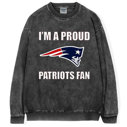I'm A Proud Patriots Fan T-Shirt/Sweatshirt