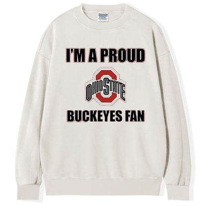 I'm A Proud Buckeyes Fan T-shirt/Sweatshirt