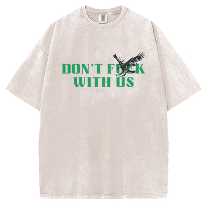 "Don't Mess With Us" T-Shirt/Sweatshirt