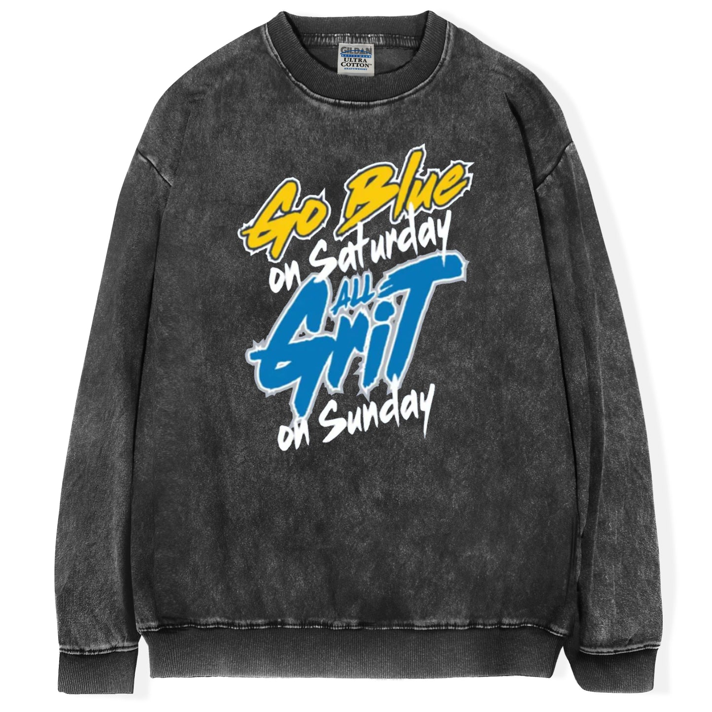 Go Blue on Saturday, All Grit on Sundays T-Shirt/Sweatshirt