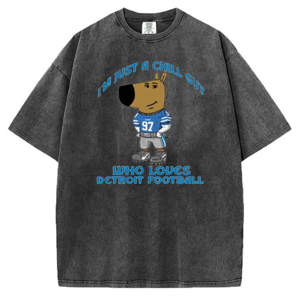 Just a Chill Guy Who Loves Detroit Football Funny T-Shirt/Sweatshirt