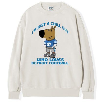 Just a Chill Guy Who Loves Detroit Football Funny T-Shirt/Sweatshirt