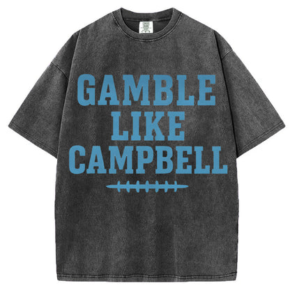 Gamble Like Campbell T-Shirt/Sweatshirt