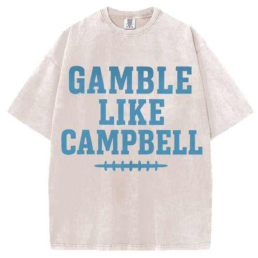 Gamble Like Campbell T-Shirt/Sweatshirt