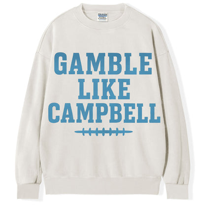 Gamble Like Campbell T-Shirt/Sweatshirt