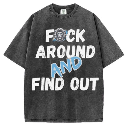 F*ck Around And Find Out T-Shirt/Sweatshirt