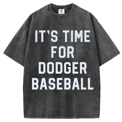 It's Time For Dodger Baseball T-Shirt/Sweatshirt