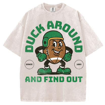 Duck Around And Find Out T-Shirt/Sweatshirt