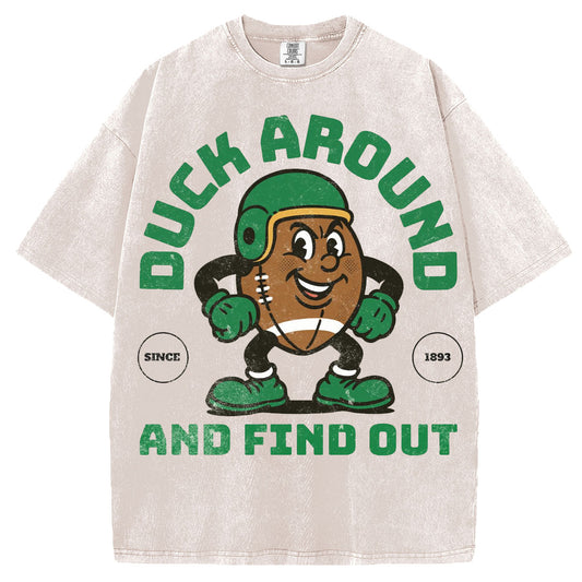 Duck Around And Find Out T-Shirt/Sweatshirt