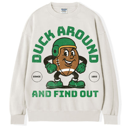 Duck Around And Find Out T-Shirt/Sweatshirt