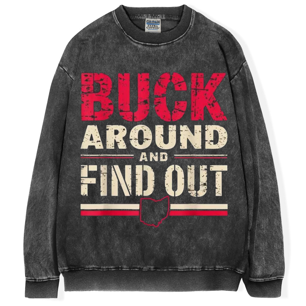 Buck Around and Find Out T-Shirt/Sweatshirt