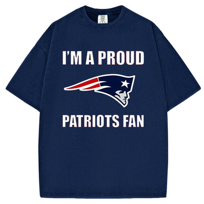 I'm A Proud Patriots Fan T-Shirt/Sweatshirt