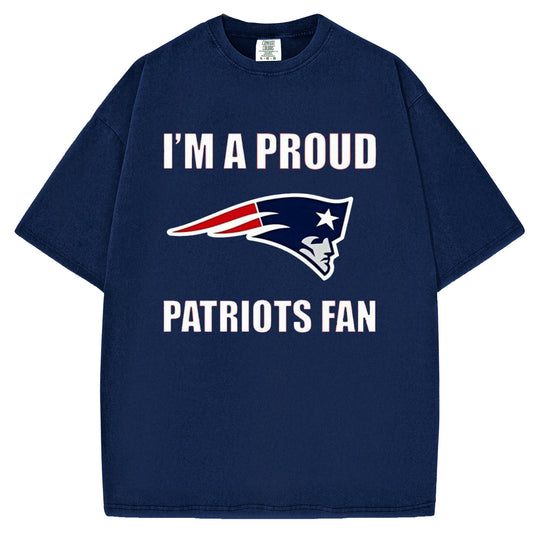 I'm A Proud Patriots Fan T-Shirt/Sweatshirt
