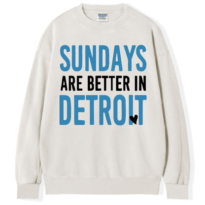 Sundays Are Better In Detroit T-shirt/Sweatshirt