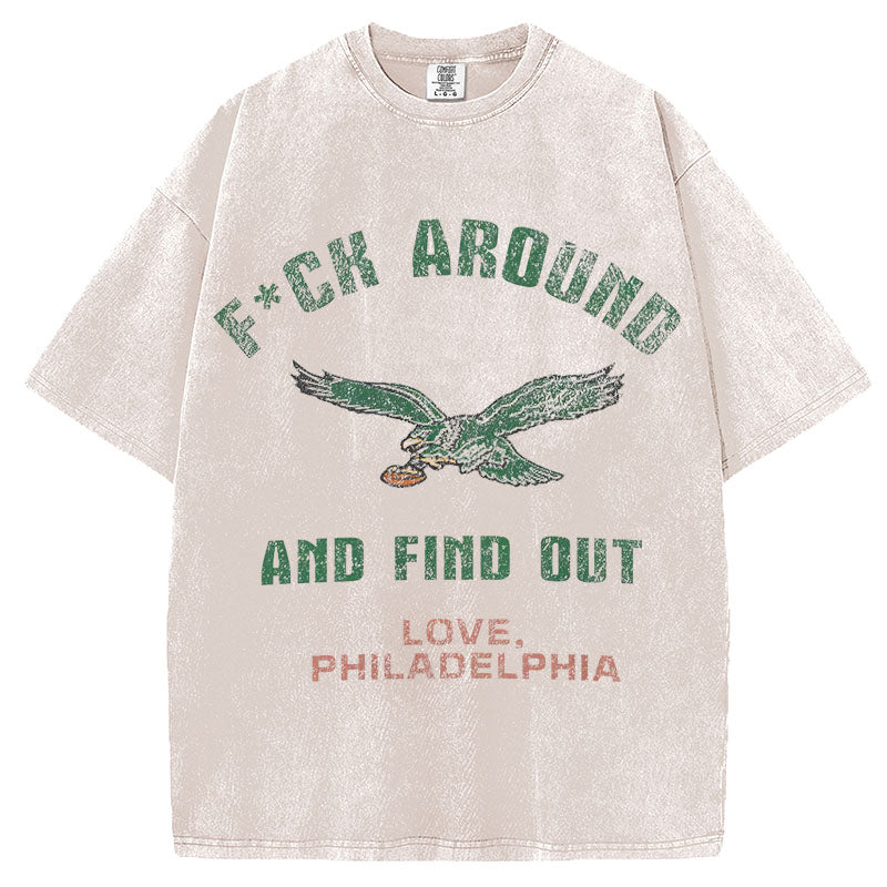 Philadelphia Eagles F*ck Around and Find Out T-Shirt/Sweatshirt