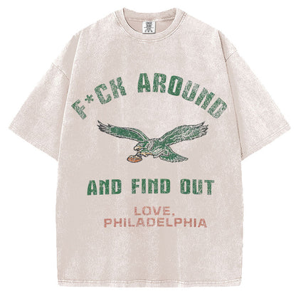 Philadelphia Eagles F*ck Around and Find Out T-Shirt/Sweatshirt
