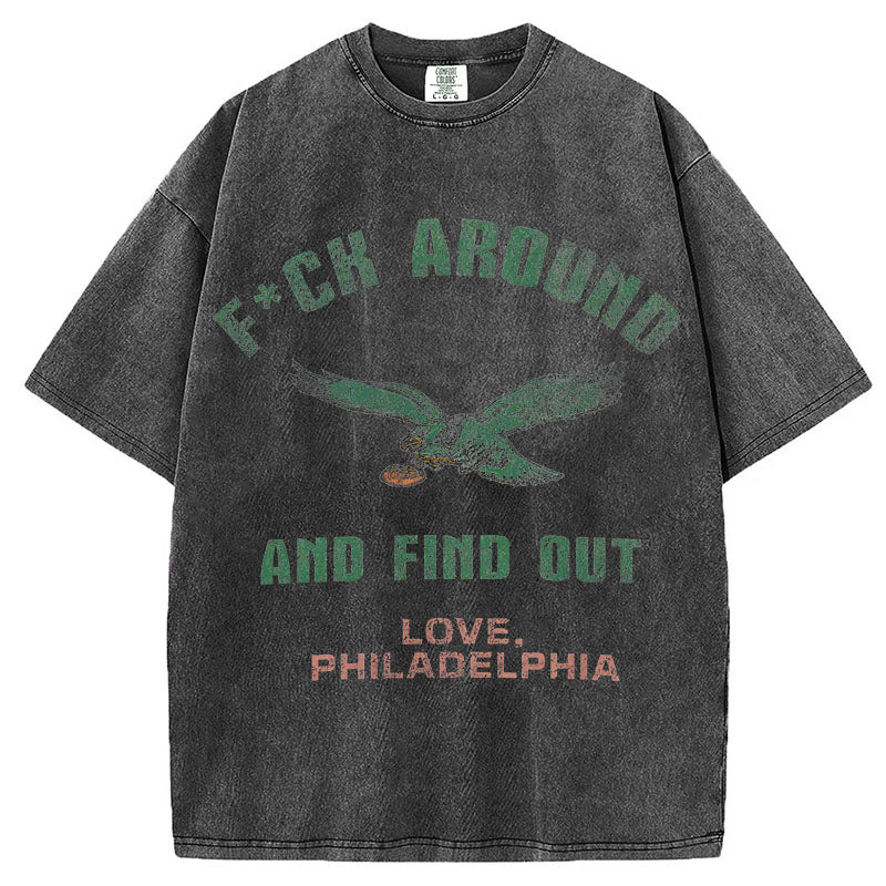 Philadelphia Eagles F*ck Around and Find Out T-Shirt/Sweatshirt