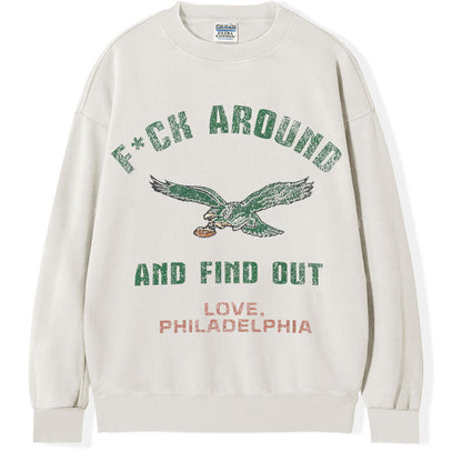 Philadelphia Eagles F*ck Around and Find Out T-Shirt/Sweatshirt