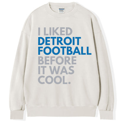 Lions Fan Before It Was Cool Detroit Lions T-Shirt/Sweatshirt