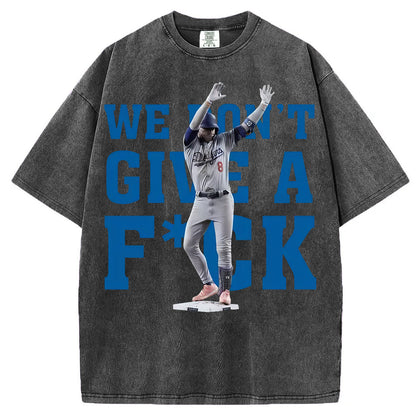 We Don't Give A F*ck T-Shirt/Sweatshirt