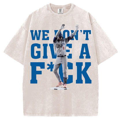 We Don't Give A F*ck T-Shirt/Sweatshirt