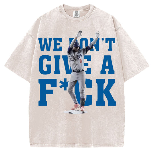 We Don't Give A F*ck T-Shirt/Sweatshirt
